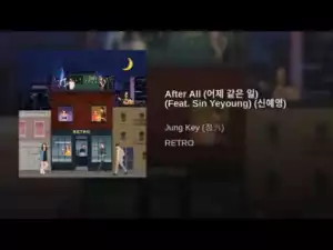 Jungkey - After All (feat. Sin Yeyoung)